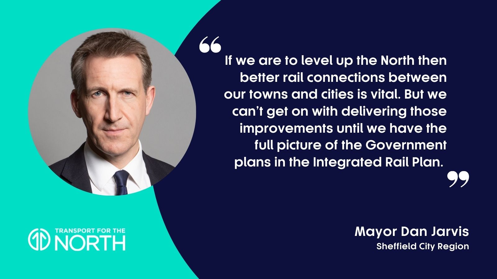 Sheffield City Region Mayor Dan Jarvis on the Integrated Rail Plan