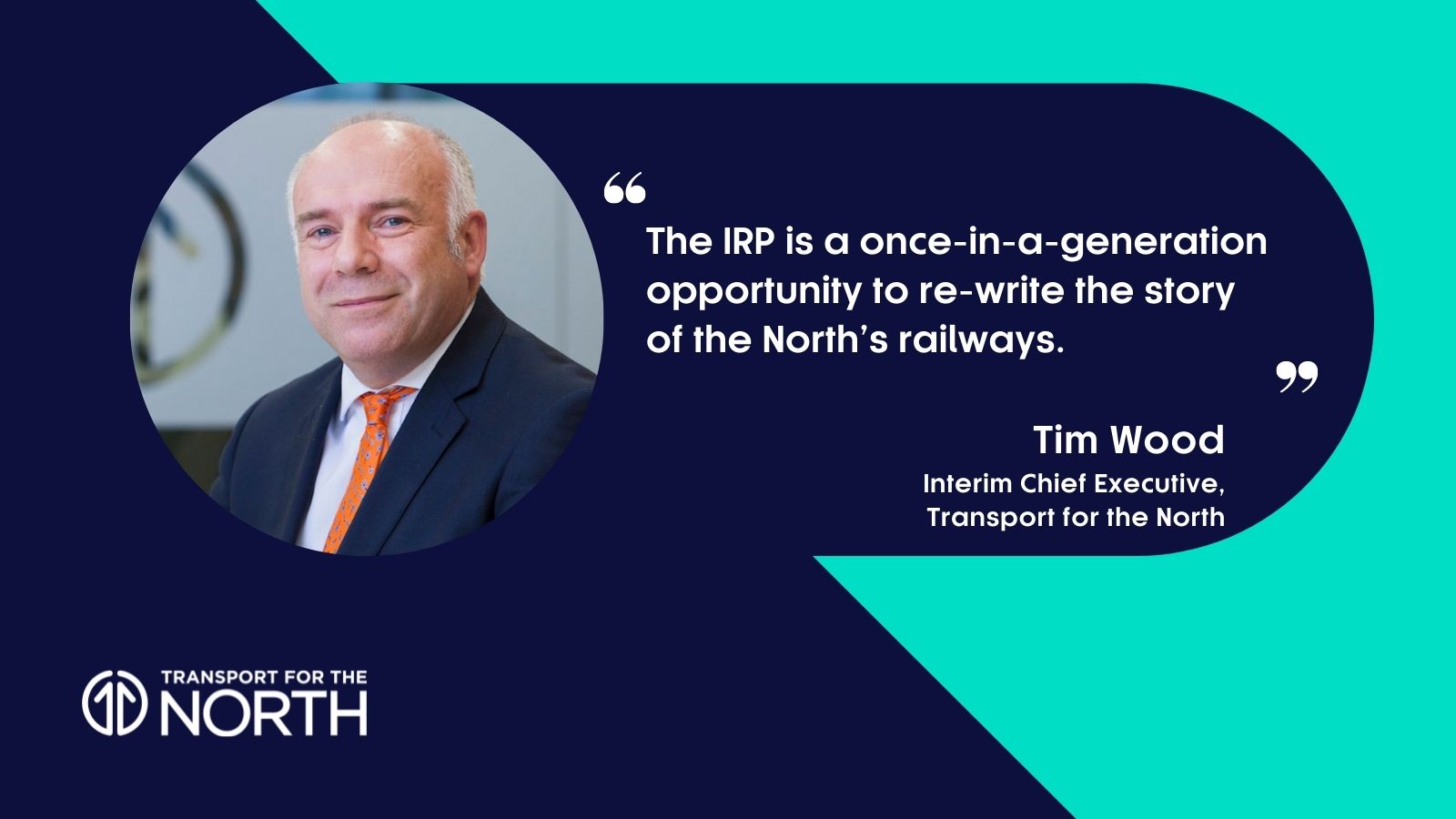 Tim Wood, Interim Chief Executive at Transport for the North, on the IRP