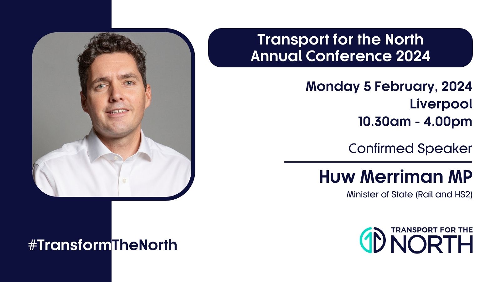 The Rail Minister Huw Merriman MP is confirmed as the keynote speaker at this year’s sold out Transport for the North annual conference