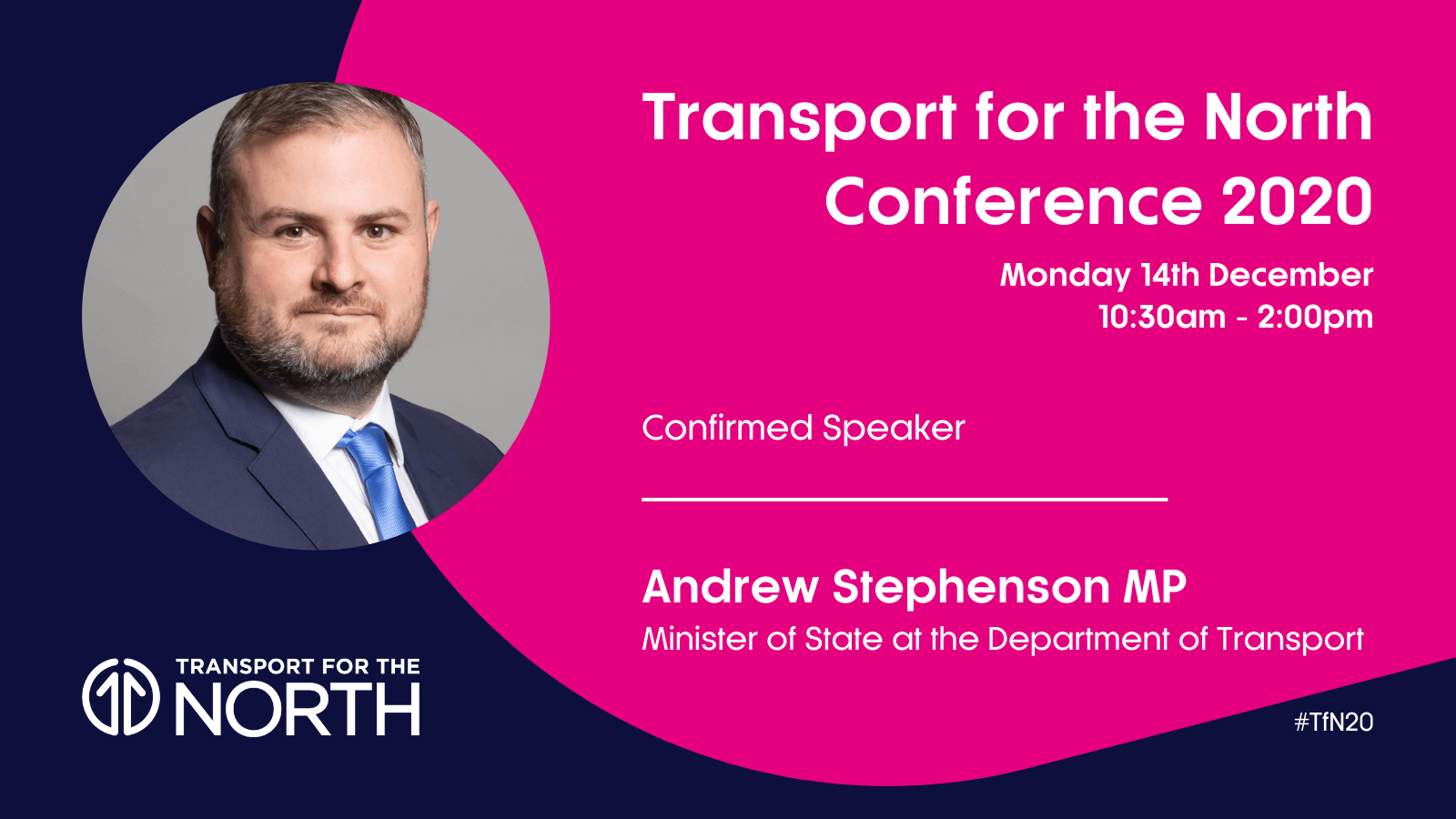 Transport Minister Andrew Stephenson MP will join a the list of high-profile speakers for Transport for the North's Annual Conference 2020.
