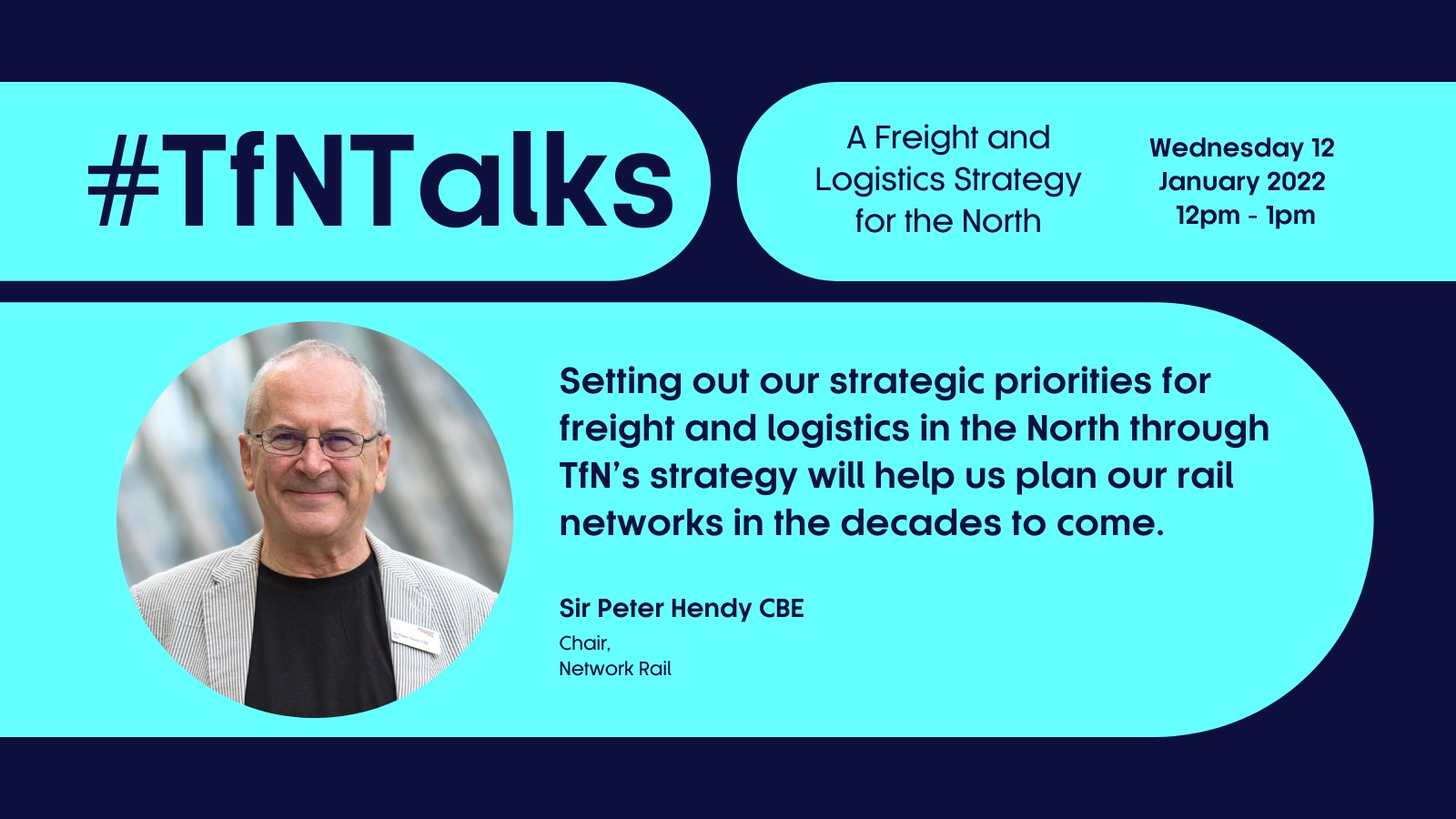Quote from Sir Peter Hendy CBE ahead of TfNTalks event on freight and logistics stratgy