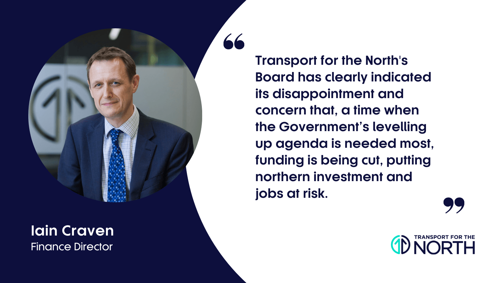 Iain Craven, Finance Director at Transport for the North speaks on funding cuts