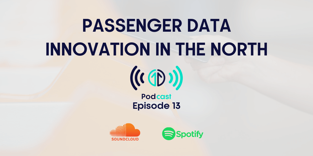 Passenger Data Innovation in the North podcast