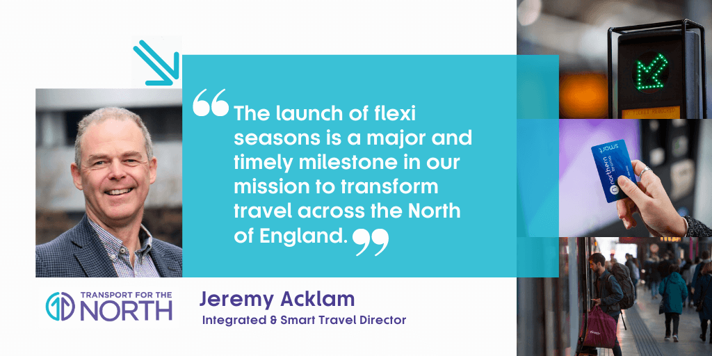 Jeremy Acklam, TfN’s Director of Integrated and Smart Travel on flexi season tickets