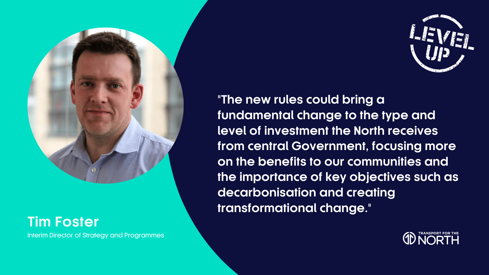 Tim Foster, Interim Director of Strategy and Programmes at Transport for the North