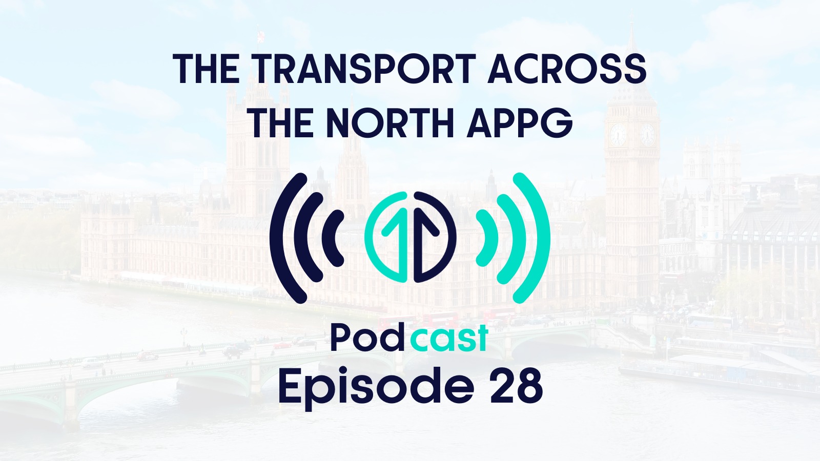 Transport Across the North All-Party Parliamentary Group | Episode 28