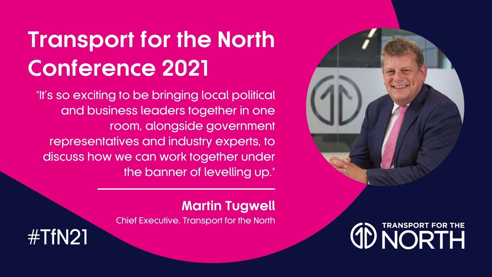 Martin Tugwell speaker quote ahead of Transport for the North annual conference 2021