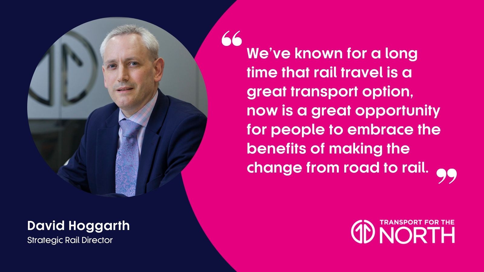 David Hoggarth, Strategic Rail Director at Transport for the North, is urging people to take a fresh look at the train.