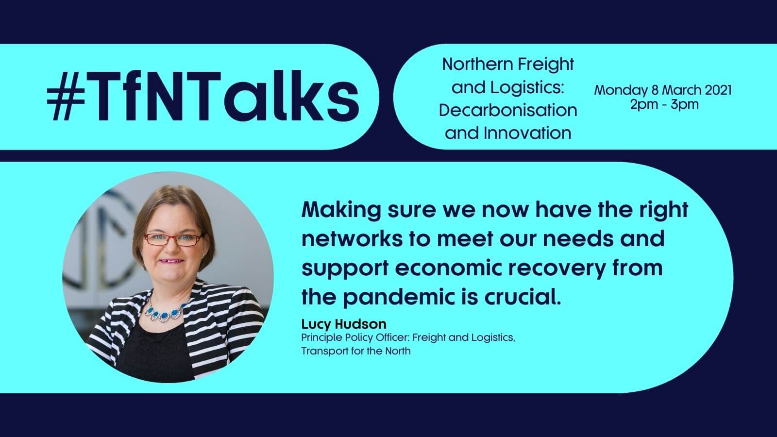 Lucy Hudson Principle Policy Officer: Freight and Logistics, Transport for the North